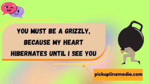 Best Unbearable Pickup Lines