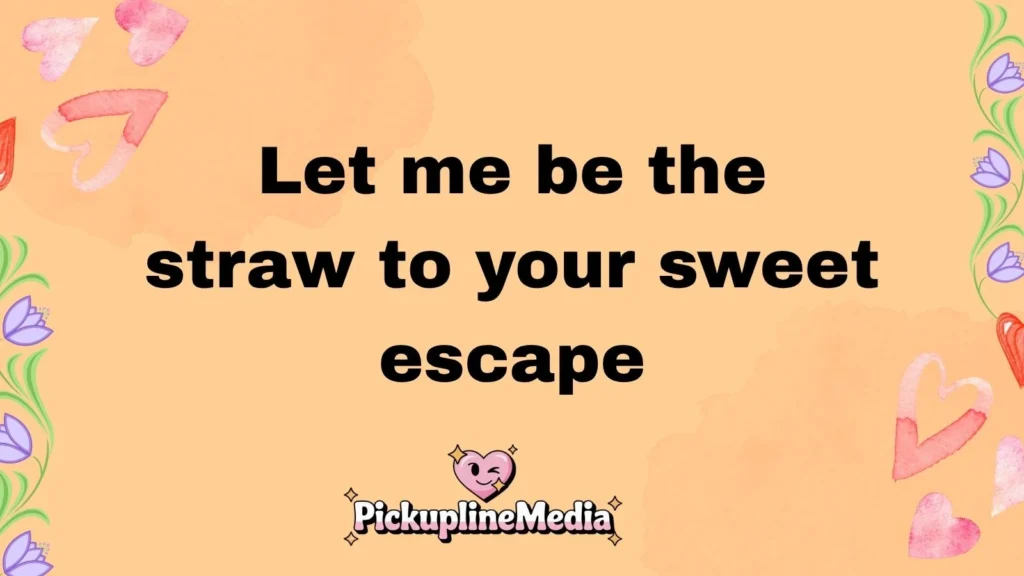 Cute Straw Pickup Lines
