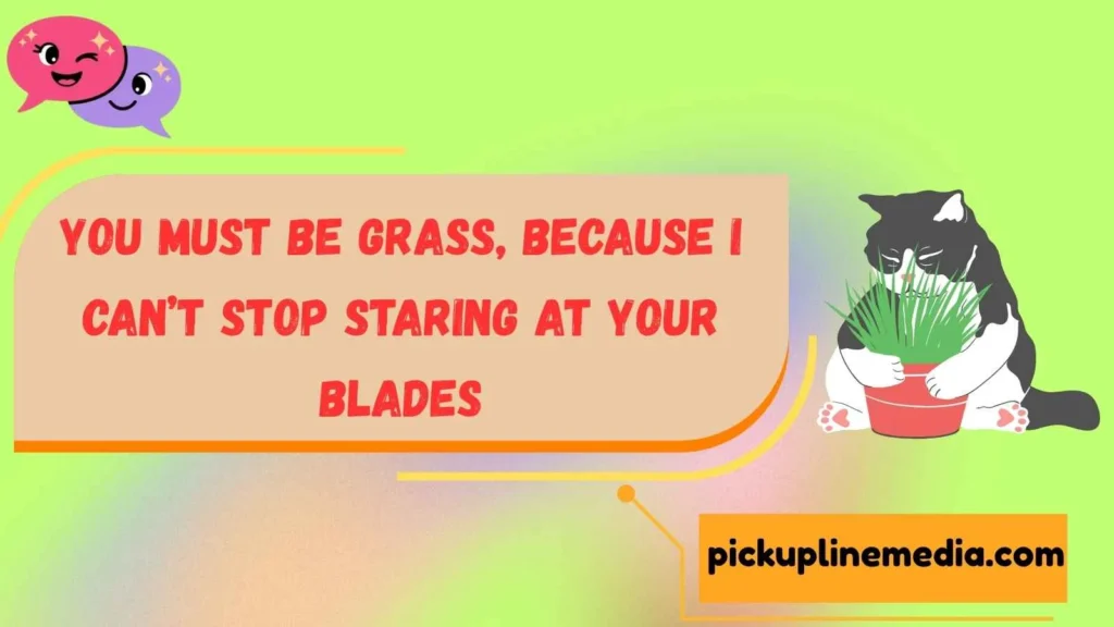 Funny Grass Pickup Lines