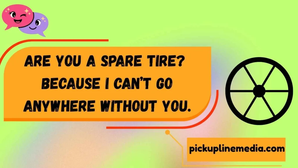 Wheel Pick Up Lines